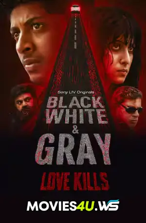 Black, White & Gray - Love Kills